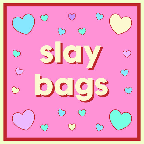 Slay Bags