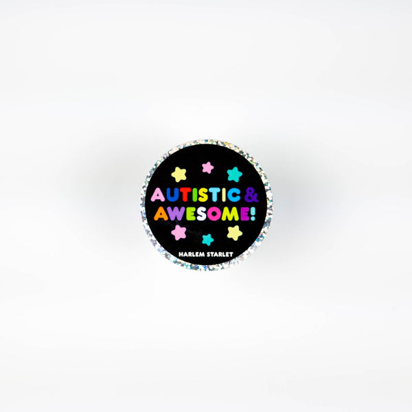 Autistic & Awesome Round Holographic Glitter Sticker - Harlem Starlet