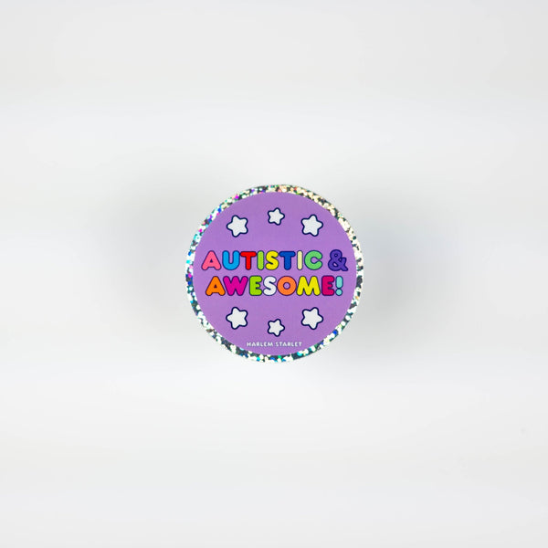 Autistic & Awesome Round Holographic Glitter Sticker - Harlem Starlet