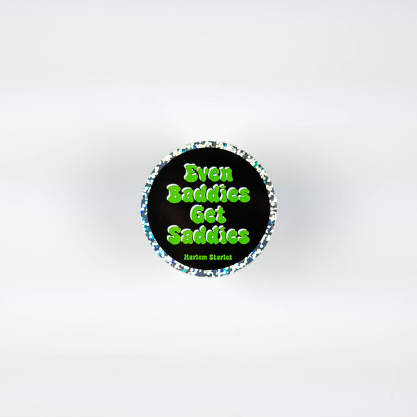 Even Baddies Get Saddies Round Holographic Glitter Sticker - Harlem Starlet
