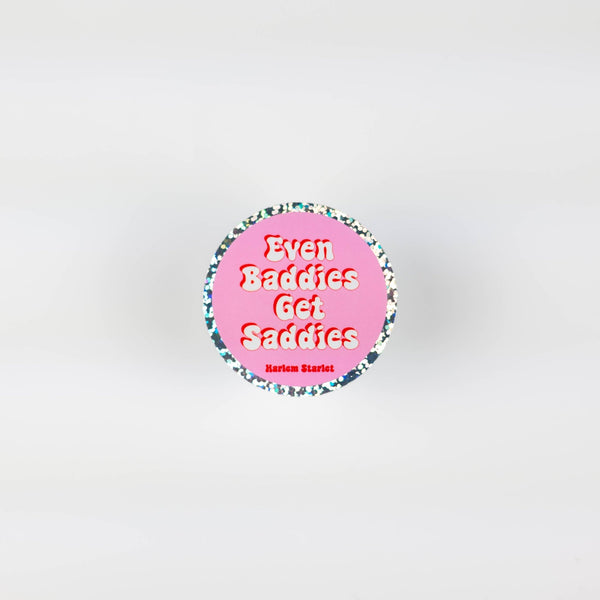 Even Baddies Get Saddies Round Holographic Glitter Sticker - Harlem Starlet