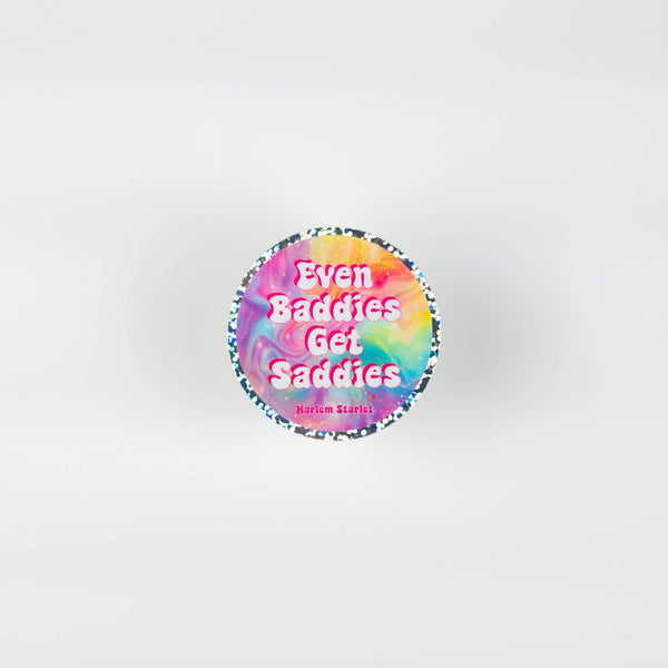 Even Baddies Get Saddies Round Holographic Glitter Sticker - Harlem Starlet