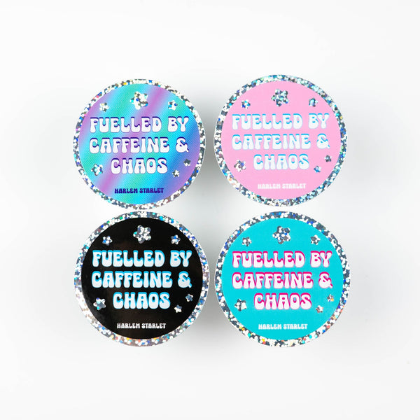 Fuelled By Caffeine & Chaos Round Holographic Glitter Sticker - Harlem Starlet