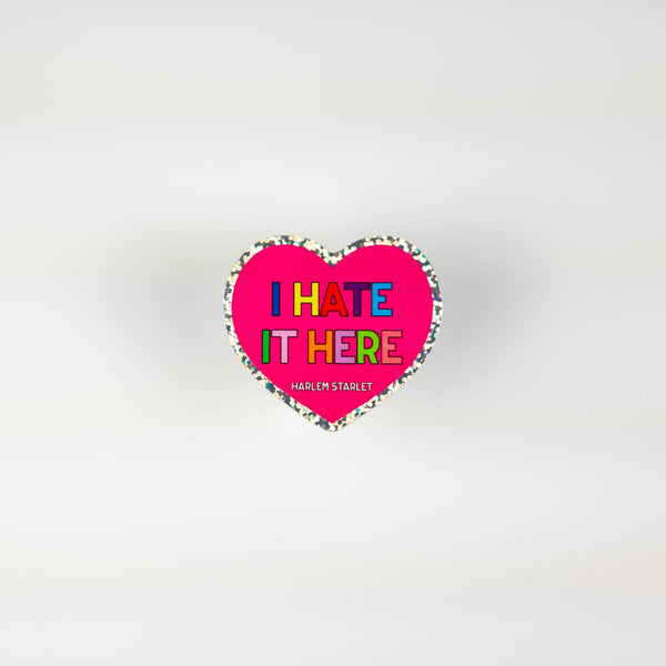 I Hate It Here Heart Holographic Glitter Sticker - Harlem Starlet
