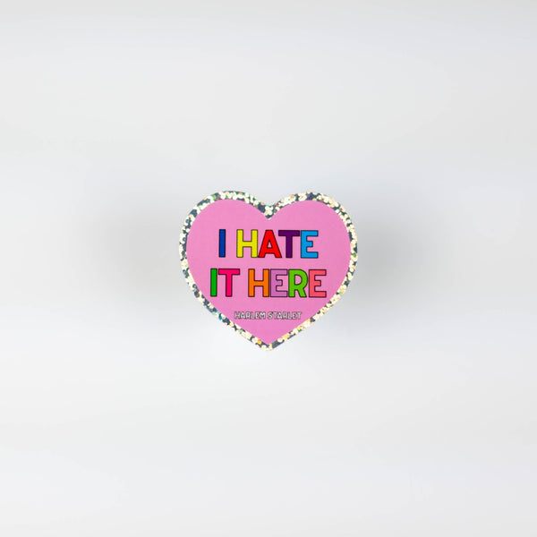 I Hate It Here Heart Holographic Glitter Sticker - Harlem Starlet
