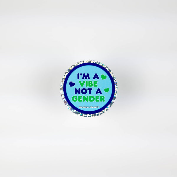Im A Vibe Not A Gender Round Holographic Glitter Sticker - Harlem Starlet