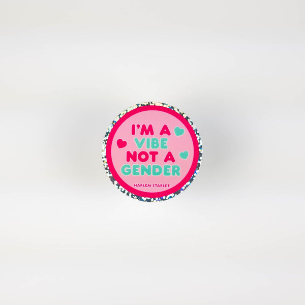 Im A Vibe Not A Gender Round Holographic Glitter Sticker - Harlem Starlet