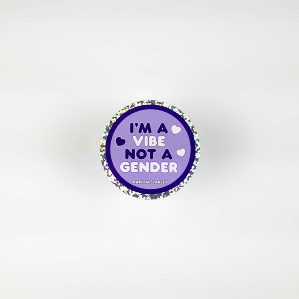 Im A Vibe Not A Gender Round Holographic Glitter Sticker - Harlem Starlet