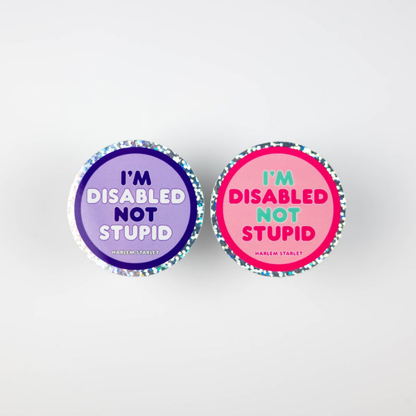Im Disabled Not Stupid Round Holographic Glitter Sticker - Harlem Starlet