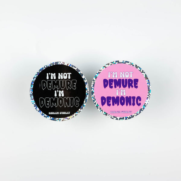 Im Not Demure Im Demonic Round Holographic Glitter Sticker - Harlem Starlet