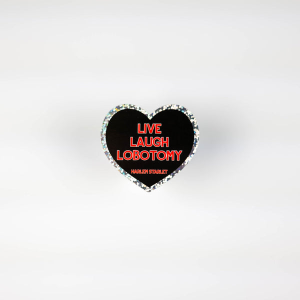 Live Laugh Lobotomy Heart Holographic Glitter Sticker - Harlem Starlet