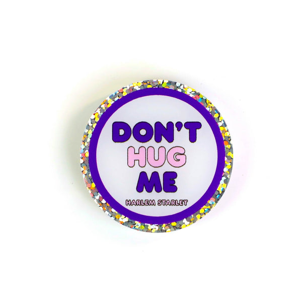 Pin - Don't Hug Me Round Glitter in Purple - Harlem Starlet