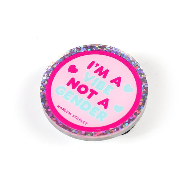 Pin - I'm A Vibe Not A Gender Round Glitter in Pink - Harlem Starlet