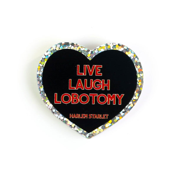 Pin - Live, Laugh, Lobotomy Glitter Heart in Black - Harlem Starlet