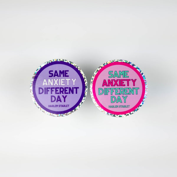 Same Anxiety, Different Day Round Holographic Glitter Sticker - Harlem Starlet